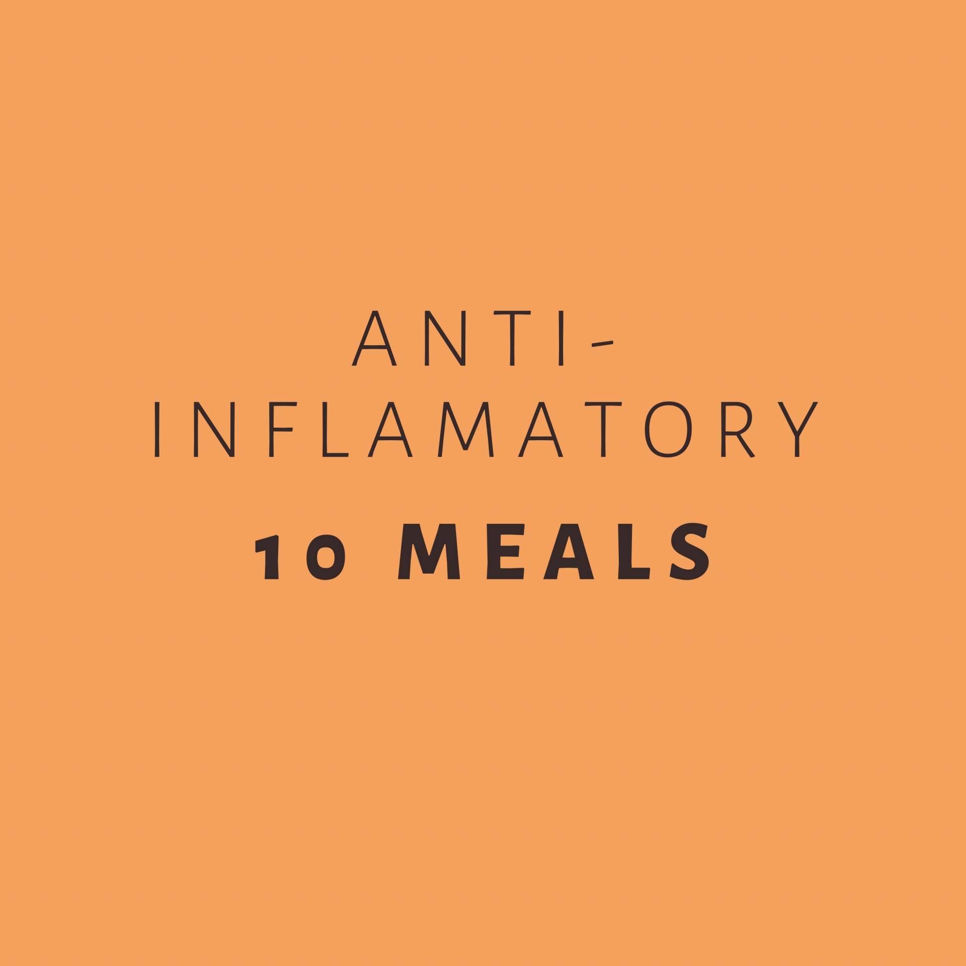 10 - Anti-inflammatory Meals